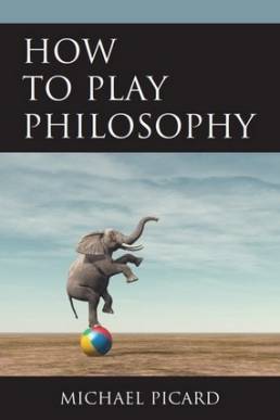 How to Play Philosophy- front cover